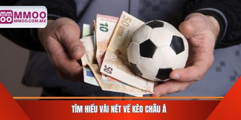 Tìm hiểu vài nét về kèo châu Á